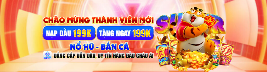 KL99 WS ❤️ NHÀ CÁI KL99 NỔ HŨ HIỆN ĐẠI top 1 việt nam 2025 1 Banner khuyến mãi chào mừng thành viên mới KL99